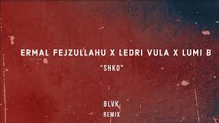Ermal Fejzullahu ft. Ledri Vula x Lumi B - "Shko" (BLVK Remix) Ermal Fejzullahu ft. Ledri Vula x Lumi B - "Shko" (BLVK Remix)