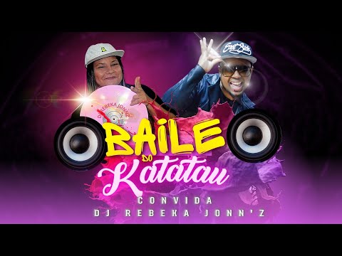 BAILE do KATATAU convida DJ REBEKA JONN'Z