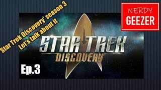 'Star Trek Discovery' Season 3. Let's talk about it Ep.3 SPOILERS