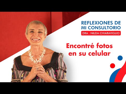 Reflexiones de mi consultorio - Episodio 11 - Encontré fotos en su celular