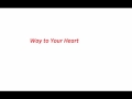 Way to Your Heart 