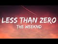 The Weeknd - Less Than Zero (Lyrics)