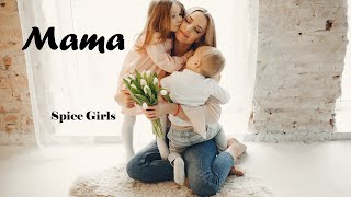 Download lagu Spice Girls - Mama (Lyrics) mp3