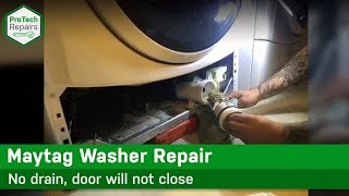 Maytag, Whirlpool Washer - Not Draining, Door Will Not Close - Diagnostic & Repair