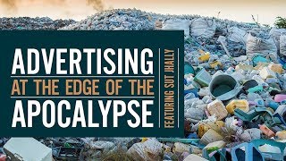 ADVERTISING AT THE EDGE OF THE APOCALYPSE - Trailer