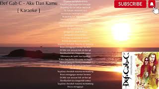 Download lagu Def Gab C - Aku Dan Kamu [ Karaoke ] mp3