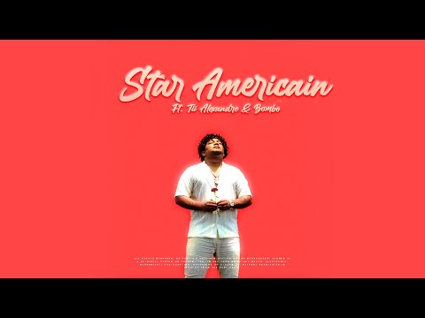 Star Americain Feat. Tii Alexandre & Bombo