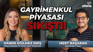 Mert BAŞARAN / Gayrimenkul Piyasası Sıkıştı! / Cebimdeki Dünya / Hande
