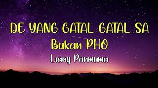 Download lagu Liany Panmuma - De yang gatal gatal sa bukan PHO Lirik Lagu mp3