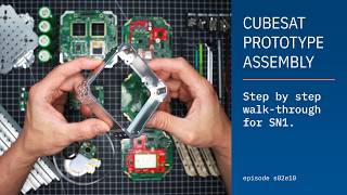 Let's Build a CubeSat: Prototype SN1 Assembly Walkthrough