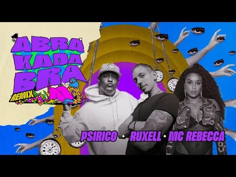 Ruxell feat. Psirico & Mc Rebecca - Abrakadabra - Remix