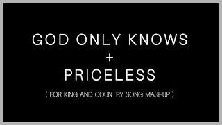 For King and Country&#39;s, “God Only Knows” and “Priceless”—Mashup
