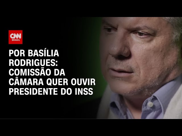 Análise: Comissão da Câmara quer ouvir presidente do INSS | LIVE CNN