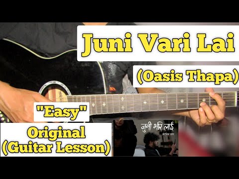 Juni Vari Lai - Oasis Thapa | Guitar Lesson | Easy Chords | (Capo 4)