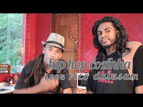 Hip Hop Cozinha - EP05 - Rico Dalasam