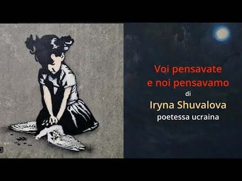 **LA GUERRA NON È UN FILM - Iryna Shuvalova (poetessa ucraina)