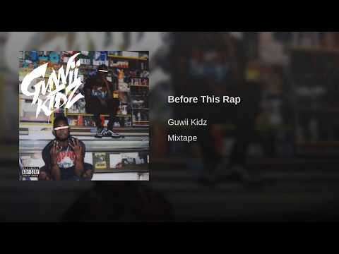 Guwii Kidz - Before This Rap (Prod. By Nick E Beats)