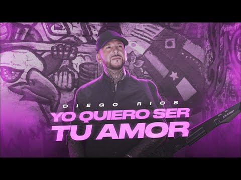 Diego Ríos - Yo Quiero Ser Tu Amor (Video Oficial)