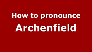 How to pronounce Archenfield
