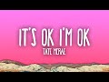 Tate McRae - It's ok I'm ok