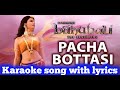 PACHA BOTTESINA KARAOKE SONG WITH LYRICS, BAHUBALI