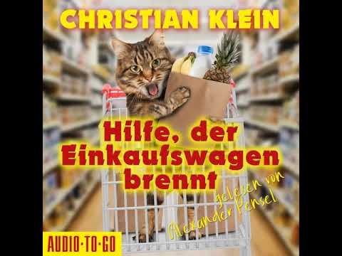 Christian Klein - Hilfe, der Einkaufswagen brennt