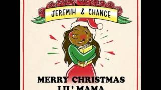 Chance The Rapper &amp; Jeremih - Chi Town Christmas (Merry Christmas Lil&#39; Mama)