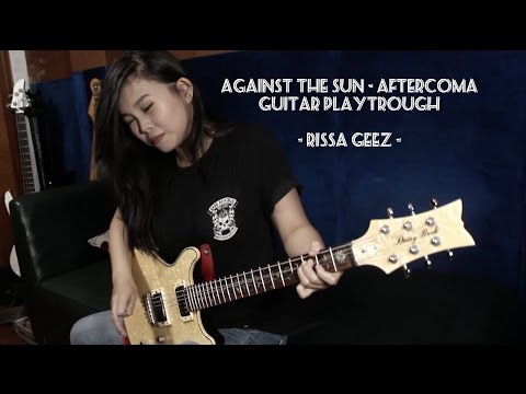 RISSA GEEZ - "AGAINST THE SUN" - AFTERCOMA ( GUITAR PLAYTROUGH )