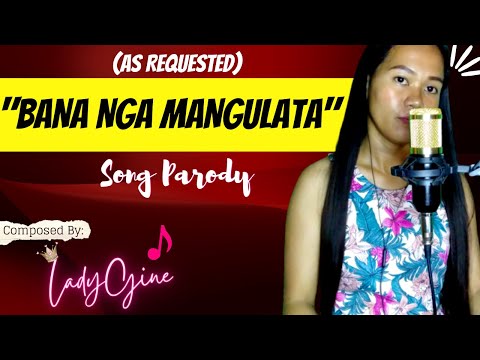 “BANA NGA MANGULATA” PARODY SONG | LADYGINE