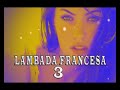 LAMBADA FRANCESA VOL 3 OFICIAL