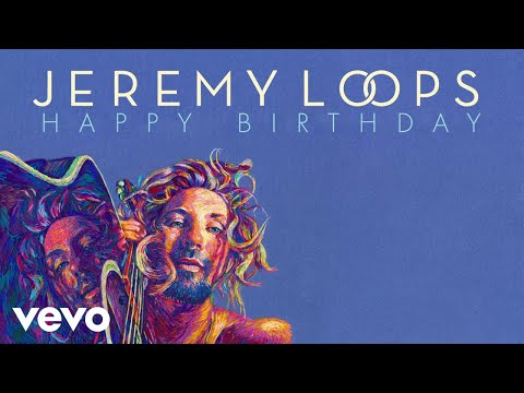 Happy Birthday - Jeremy Loops