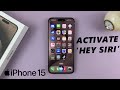 How To Activate 'Hey Siri' On iPhone 15 & iPhone 15 Pro