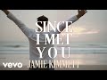 Since I Met You