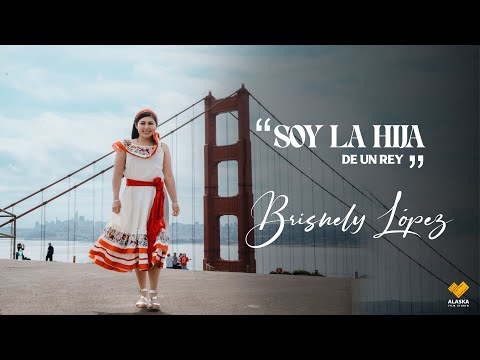 Brisnely López - Soy la Hija de un REY (Video Oficial)