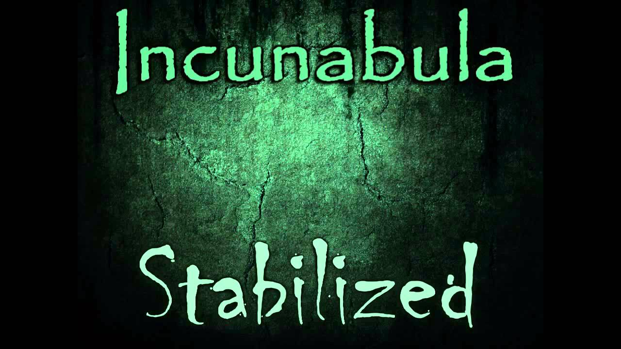 Incunabula - Stabilized