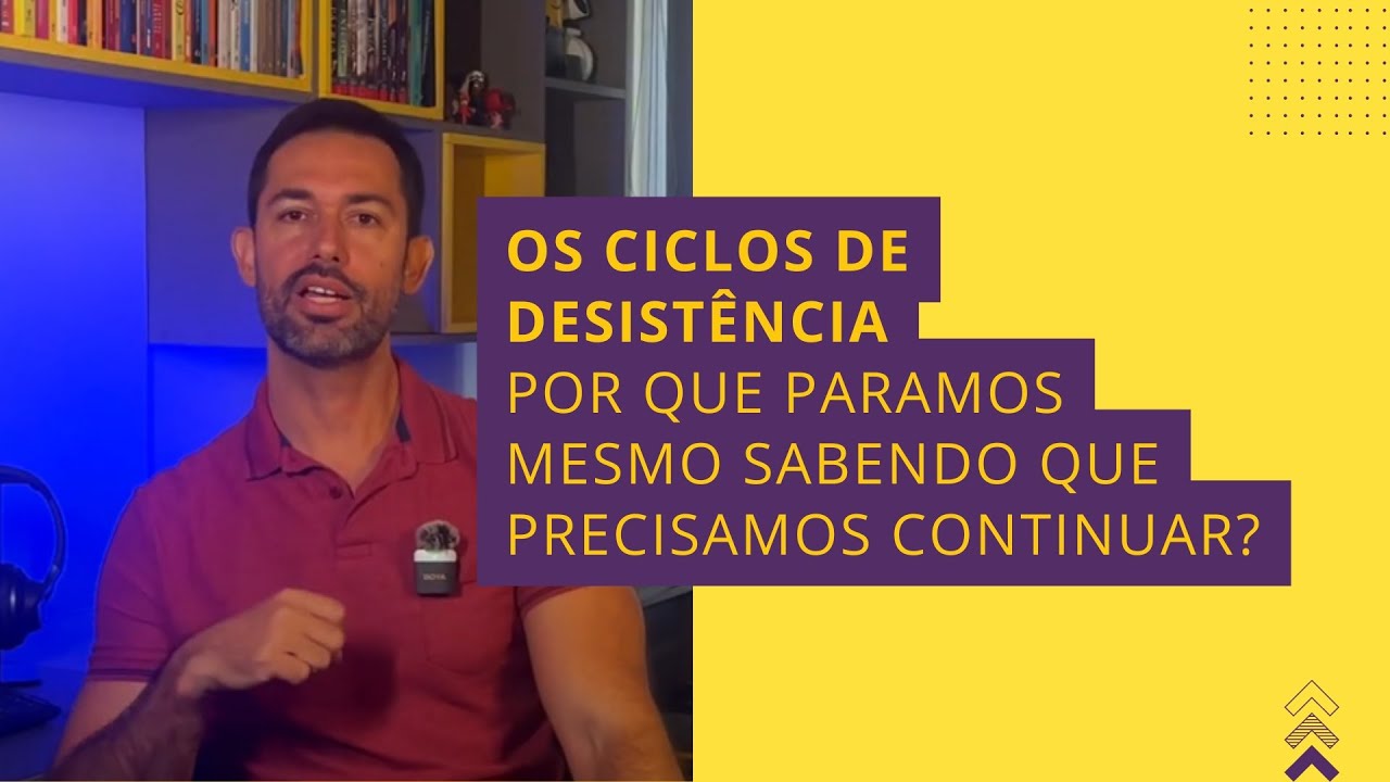 Os Ciclos de Desistência