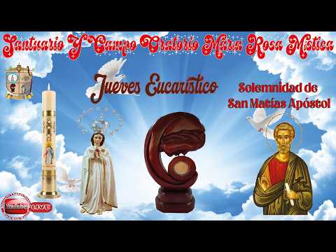 Santa Fracción del Pan | Solemnidad de San Matías Apóstol | Jueves Eucarístico (13/05/2026)