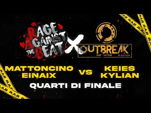 Mattoncino & Einaix & Keies & Kylian (Quarti di Finale) - R.A.B. x Outbreak (Tappa #3)