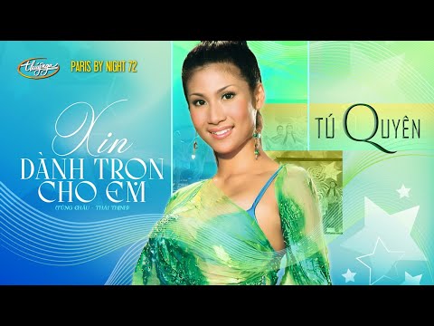 PBN 72 | Tú Quyên - Xin Dành Trọn Cho Em