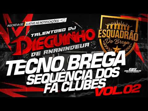 TECNO BREGA ESPECIAL ESQUADRÃO DO BREGA, SEQUÊNCIA DOS FÃ CLUBES VOL.02 - DJ DIEGUINHO