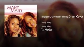 Mary Mary- Biggest, Greatest Thing Drum Cover @T.j. McGee