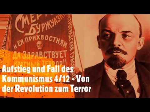 Aufstieg und Fall des Kommunismus 4/12 - Von der Revolution zum Terror