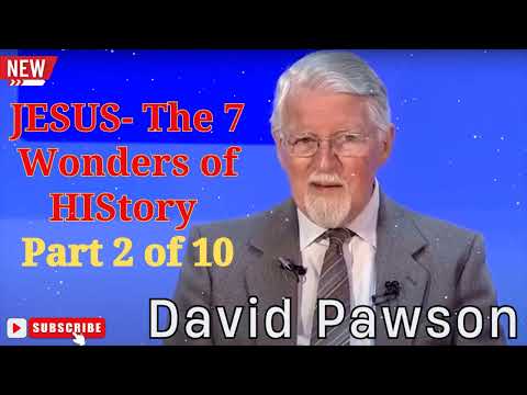 Pastor David Pawson  |  JESUS  The 7 Wonders of HIStory Part 2 of 10
