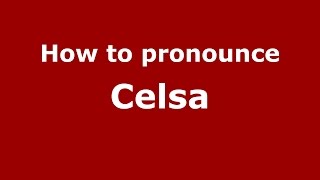 How to pronounce Celsa