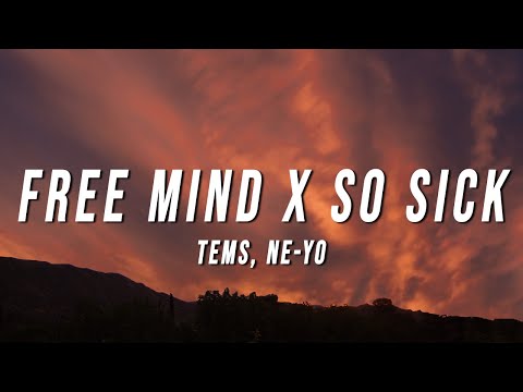 Tems, Ne-Yo - Free Mind X So Sick (TikTok Mashup) [Lyrics]