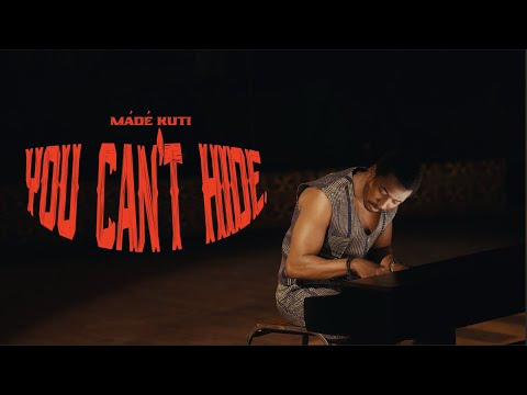 Mádé Kuti -  You Can't Hide (Official Video)