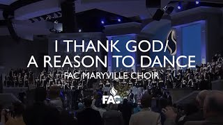 FAC Maryville Choir - I Thank God/A Reason To Dance Medley