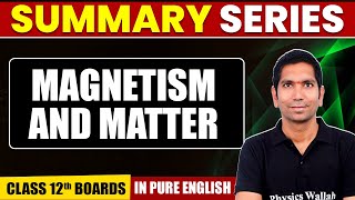 MAGNETISM & MATTER | Summary in Pure English | Physics | Class 12th Boards