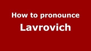 How to pronounce Lavrovich