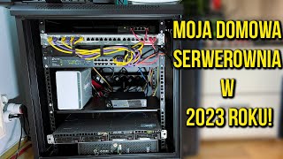 MOJA DOMOWA SERWEROWNIA W 2023 ROKU!